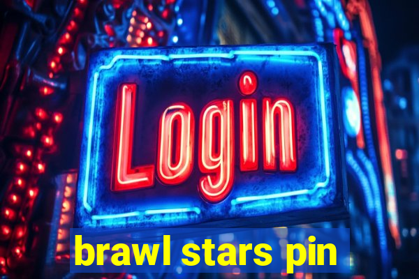 brawl stars pin